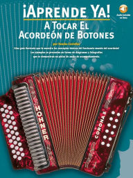 Title: Aprende Ya! A Tocar El Acordeon De Botones, Author: Foncho Castellar