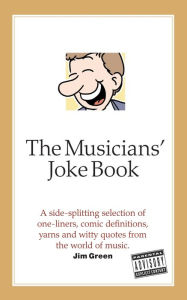 Title: The Musicians' Joke Book, Author: Jim Green