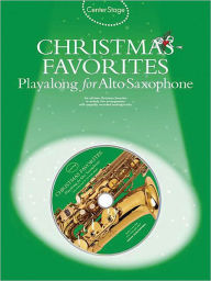 Center Stage: Christmas Favorites for Alto Saxophone