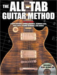 Title: The All-Tab Guitar Method: Learn to Play Guitar Without Learning Standard Notation!, Author: Alex Davis