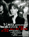 Blank Generation Revisited: The Early Days of Punk Rock