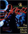 Jazz: The Essential Album Guide