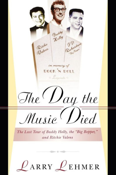 The Day the Music Died: The Last Tour of Buddy Holly, the Big Bopper, and Ritchie Valens