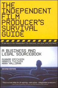 The Independent Film Producer's Survival Guide: A Business and Legal Sourcebook / Edition 2