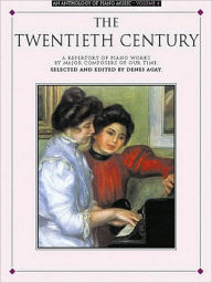 An Anthology of Piano Music Volume 4: The Twentieth Century