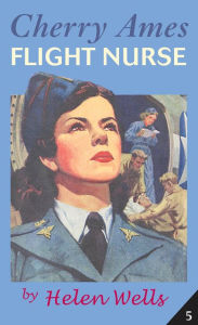 Title: Cherry Ames, Flight Nurse, Author: Helen Wells