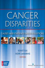 Cancer Disparities: Causes and Evidence-Based Solutions