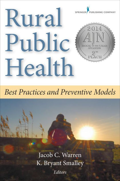 Rural Public Health: Best Practices And Preventive Models / Edition 1 ...