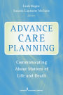 Advance Care Planning: Communicating About Matters of Life and Death