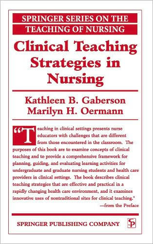 Clinical Teaching Strategies In Nursing By Kathleen B. Gaberson ...