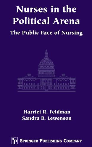 Nurses in the Political Arena: The Public Face of Nursing / Edition 1