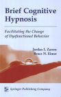 Brief Cognitive Hypnosis: Facilitating the Change of Dysfunctional Behavior