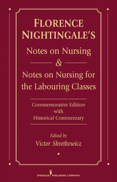 Florence Nightingale's Notes On Nursing And Notes On Nursing For The ...