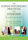 The School Psychology Practicum and Internship Handbook / Edition 1