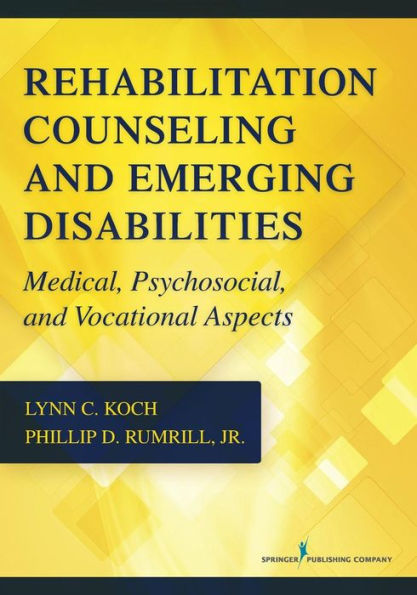 Rehabilitation Counseling and Emerging Disabilities: Medical, Psychosocial, and Vocational Aspects / Edition 1