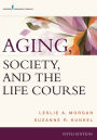 Aging, Society, and the Life Course / Edition 5