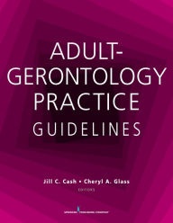 Title: Adult-Gerontology Practice Guidelines, Author: Jill C. Cash MSN