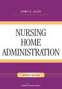 Nursing Home Administration, 7e / Edition 7