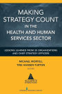 Making Strategy Count in the Health and Human Services Sectors: Lessons Learned from 20 Organizations and Chief Strategy Officers
