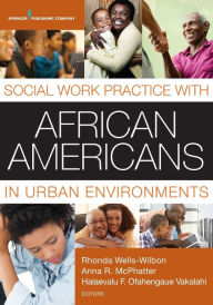 Title: Social Work Practice with African Americans in Urban Environments / Edition 1, Author: Rhonda Wells-Wilbon DSW