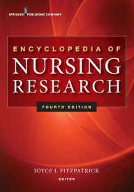 Title: Encyclopedia of Nursing Research / Edition 4, Author: Joyce J. Fitzpatrick PhD