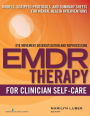 EMDR for Clinician Self-Care:Models, Scripted Protocols, and Summary Sheets for Mental Health Interventions