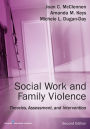 Social Work and Family Violence: Theories, Assessment, and Intervention / Edition 2