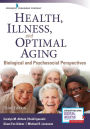 Health, Illness, and Optimal Aging: Biological and Psychosocial Perspectives / Edition 3