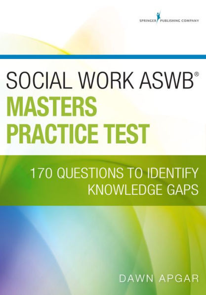 Social Work ASWB Masters Practice Test: 170 Questions to Identify Knowledge Gaps
