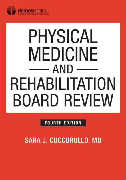 Physical Medicine and Rehabilitation Board Review, Fourth