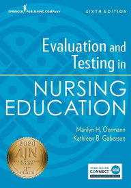 Title: Evaluation and Testing in Nursing Education, Sixth Edition / Edition 6, Author: Marilyn H. Oermann PhD