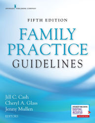 Title: Family Practice Guidelines, Fifth Edition / Edition 5, Author: Jill C. Cash MSN