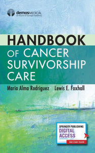 Title: Handbook of Cancer Survivorship Care / Edition 1, Author: Maria Alma Rodriguez MD