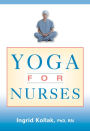 Yoga for Nurses / Edition 1