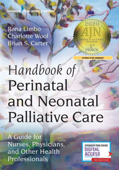 Handbook of Perinatal and Neonatal Palliative Care: A Guide for Nurses, Physicians, and Other Health Professionals / Edition 1