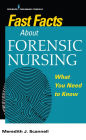 Fast Facts About Forensic Nursing: What You Need To Know