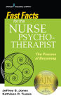 Fast Facts for the Nurse Psychotherapist: The Process of Becoming / Edition 1