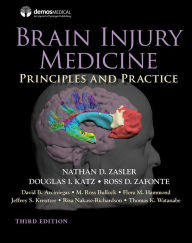 Title: Brain Injury Medicine, Third Edition: Principles and Practice, Author: Nathan D. Zasler MD