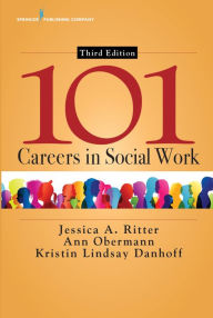 Title: 101 Careers in Social Work, Author: Jessica A. Ritter BSW