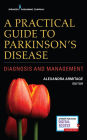 A Practical Guide to Parkinson's Disease: Diagnosis and Management