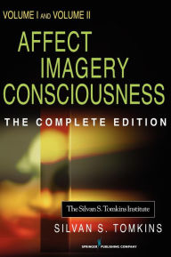 Title: Affect Imagery Consciousness: Volume I: The Positive Affects / Edition 1, Author: Silvan S. Tomkins PhD