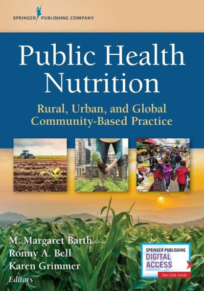 Public Health Nutrition: Rural, Urban, and Global Community-Based Practice / Edition 1