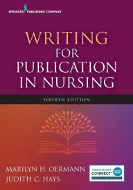 Title: Writing for Publication in Nursing, Fourth Edition / Edition 4, Author: Marilyn H. Oermann PhD