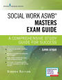 Social Work ASWB Masters Exam Guide, Second Edition: A Comprehensive Study Guide for Success