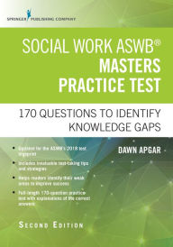 Title: Social Work ASWB Masters Practice Test, Second Edition: 170 Questions to Identify Knowledge Gaps, Author: Dawn Apgar PhD