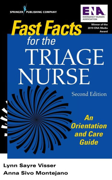 Fast Facts for the Triage Nurse, Second Edition: An Orientation and Care Guide / Edition 2