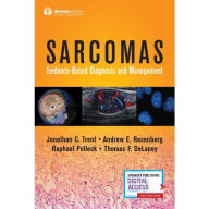 Title: Sarcomas: Evidence-based Diagnosis and Management / Edition 1, Author: Jonathan C. Trent MD