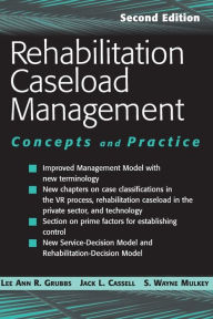 Title: Rehabilitation Caseload Management: Concepts and Practice / Edition 2, Author: Lee Ann R. Grubbs PhD