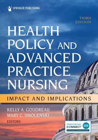 Health Policy and Advanced Practice Nursing, Third Edition: Impact and Implications