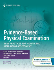 Title: Evidence-Based Physical Examination: Best Practices for Health and Well-Being Assessment, Author: Kate Gawlik DNP